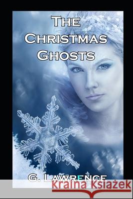 The Christmas Ghosts Lawrence G. Lawrence 9798647726582 Independently published - książka