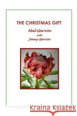 The Christmas Gift: At a time Christmas is leaving many people jaded, these warm hearted, humorous Christmas stories that lift the spirit, Garvin, Jenny 9781467971348 Createspace - książka