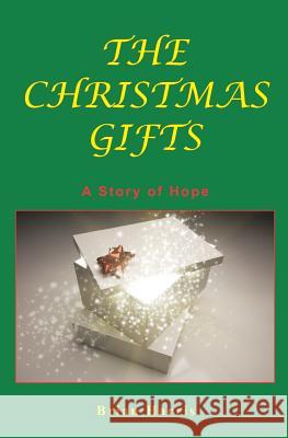The Christmas Gifts: A Story of Hope Brian Harris 9781500435332 Createspace - książka