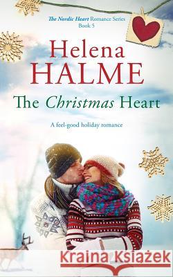 The Christmas Heart: A feel-good holiday romance Halme, Helena 9780995749511 Newhurst Holdings Ltd - książka