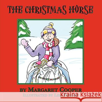 The Christmas Horse Margaret Cooper Lisa Bohart 9780982165492 Peppertree Press - książka