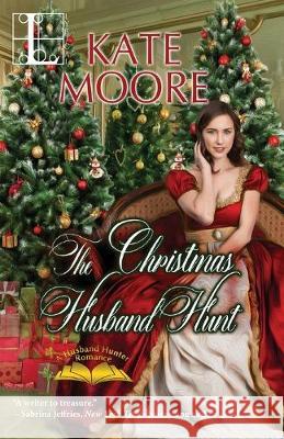 The Christmas Husband Hunt Kate Moore 9781516110001 Kensington Publishing Corporation - książka