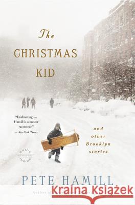 The Christmas Kid: And Other Brooklyn Stories Pete Hamill 9780316232746 Back Bay Books - książka