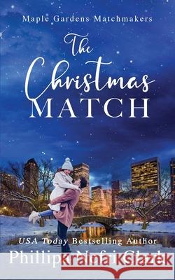 The Christmas Match Phillipa Nefri Clark   9780645583632 Phillipa Nefri Clark - książka