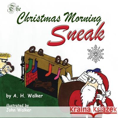 The Christmas Morning Sneak A H Walker John Walker  9781939739445 Piscataqua Press - książka