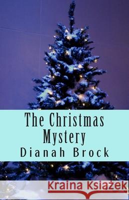 The Christmas Mystery Dianah Brock 9781481149099 Createspace - książka