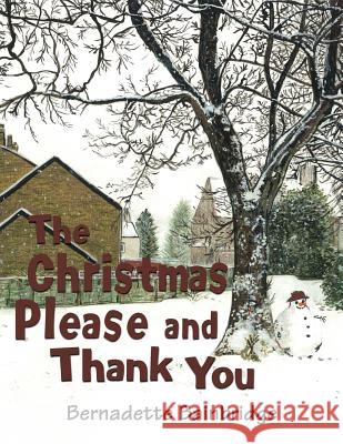 The Christmas Please and Thank You Bernadette Bainbridge 9781908447821 Grosvenor House Publishing Ltd - książka