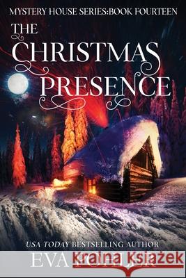 The Christmas Presence Eva Pohler 9781958390825 Eva Pohler Books - książka