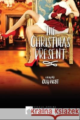 The Christmas Present Guy Picot 9781946259417 Steele Spring Stage Rights - książka