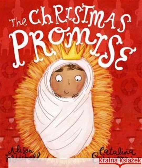 The Christmas Promise Storybook: A True Story from the Bible about God's Forever King Alison Mitchell 9781910307113 The Good Book Company - książka
