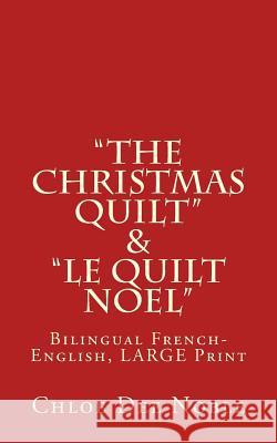 The Christmas Quilt & le Quilt Noel - BILINGUE: Bilingual French-English, Large Print Noble, Chloe Dee 9781480146259 Createspace - książka