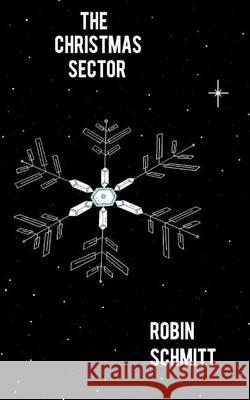 The Christmas Sector Robin Schmitt 9781494476656 Createspace - książka