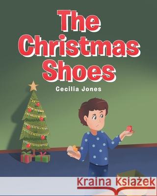 The Christmas Shoes Cecilia Jones 9781646282517 Page Publishing, Inc. - książka