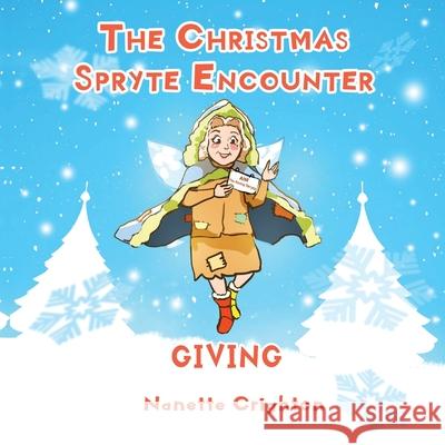 The Christmas Spryte Encounter: Giving Nanette Crighton 9780578781433 Nanette Crighton - książka