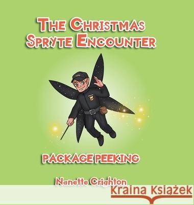 The Christmas Spryte Encounter: Package Peeking Nanette Crighton 9781733281751 Nanette Crighton - książka