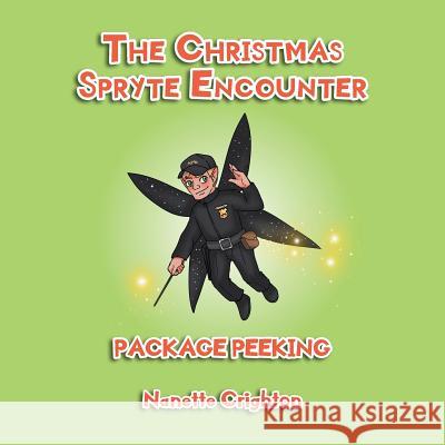 The Christmas Spryte Encounter: Package Peeking Nanette Crighton 9781733281768 Nanette Crighton - książka