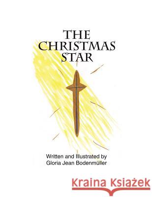 The Christmas Star Mrs Gloria Jean Bodenmuller 9781466488113 Createspace - książka