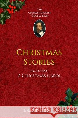 The Christmas Stories: features A Christmas Carol Dickens, Charles 9781537688022 Createspace Independent Publishing Platform - książka