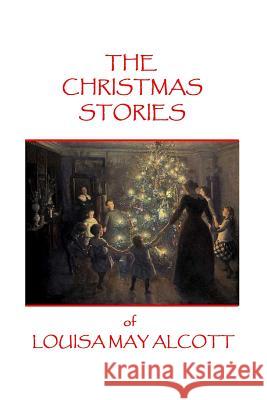 The Christmas Stories of Louisa May Alcott Louisa May Alcott 9781785430183 Miniature Masterpieces - książka