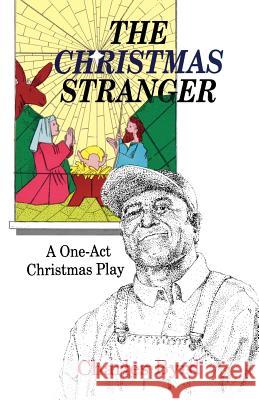 The Christmas Stranger: A One-Act Christmas Play Charles Byrd 9781556734533 CSS Publishing Company - książka