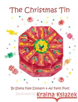 The Christmas Tin Sheila F. Eismann Ali F. Putz Cathie Richardson 9780989713382 Desert Sage Press - książka