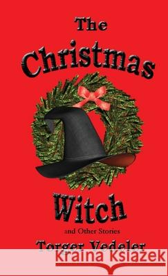 The Christmas Witch and Other Stories Torger Vedeler 9781936783236 Altakkme Books - książka