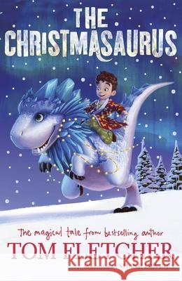 The Christmasaurus Fletcher Tom 9780141373348 Penguin Random House Children's UK - książka