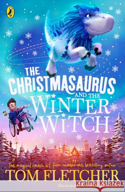 The Christmasaurus and the Winter Witch Tom Fletcher 9780241338612 Penguin Random House Children's UK - książka