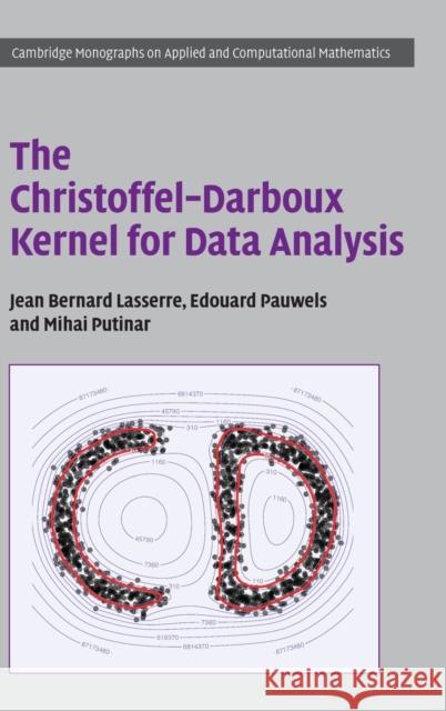 The Christoffel-Darboux Kernel for Data Analysis Mihai (University of California, Santa Barbara) Putinar 9781108838061 Cambridge University Press - książka