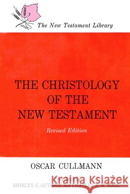 The Christology of the New Testament Oscar Cullmannn 9780664243517 Westminster/John Knox Press,U.S. - książka