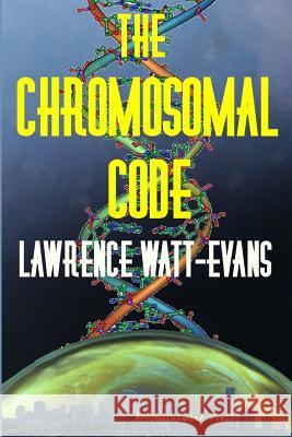 The Chromosomal Code Lawrence Watt-Evans 9781619910041 Misenchanted Press - książka