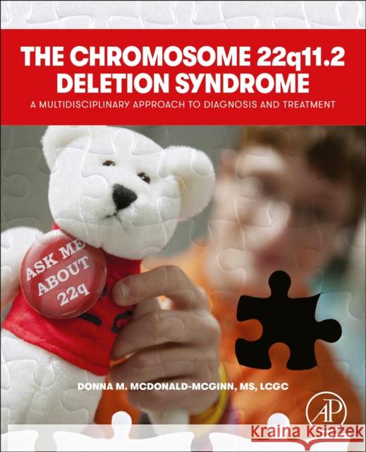 The Chromosome 22q11.2 Deletion Syndrome: A Multidisciplinary Approach to Diagnosis and Treatment McDonald-McGinn, Donna M. 9780128160473 Academic Press - książka
