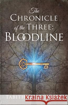 The Chronicle of the Three: Bloodline Tabitha Caplinger 9780996867344 Blue Ink Press - książka