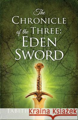 The Chronicle of The Three: Eden Sword Caplinger, Tabitha 9781948449021 Blue Ink Press - książka