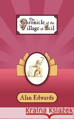The Chronicle of the Village of ICIL Alan Edwards 9781847484734 New Generation Publishing - książka