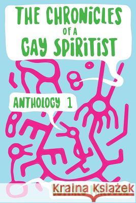 The Chronicles of a Gay Spiritist Buffalo Maldoon 9781722955823 Createspace Independent Publishing Platform - książka