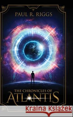 The Chronicles of Atlantis Paul R. Riggs 9781967458714 Manhattan Book Group - książka