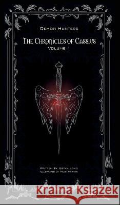 The Chronicles of Cassius: Volume One Iestyn Long Trudy Harman 9781916017771 Iestyn Long - książka