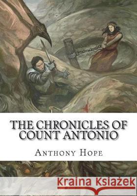 The Chronicles of Count Antonio Anthony Hope 9781723430015 Createspace Independent Publishing Platform - książka