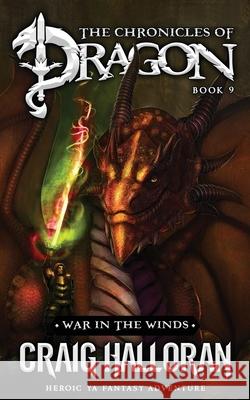 The Chronicles of Dragon: War in the Winds (Book 9) Craig Halloran 9781941208588 Two-Ten Book Press - książka