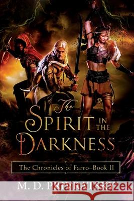 The Chronicles of Farro: The Spirit in the Darkness Marilyn D. Privratsky Gene Mollica Kristin Geditz 9780578535630 R. R. Bowker - książka
