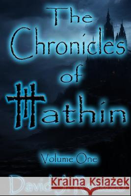 The Chronicles of Hathin Volume One David J. Rouzzo 9781365811210 Lulu.com - książka