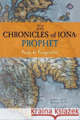 The Chronicles of Iona: Prophet Paula D 9780615753362 Careswell Press - książka