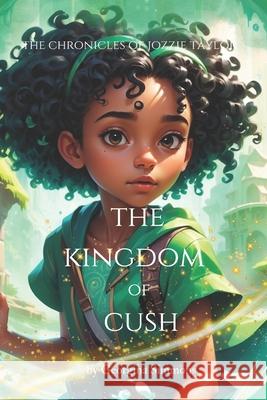 The Chronicles of Jozzie Taylor: The Kingdom of Cush Georgina Simmons 9781068338717 Joba Ltd - książka