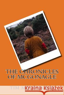 The Chronicles of McGonagle Tim MacDonald 9781494418373 Createspace Independent Publishing Platform - książka