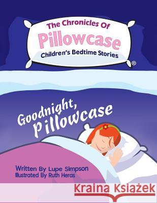The Chronicles of Pillowcase Lupe Simpson, Ruth Heras 9781545612767 Xulon Press - książka