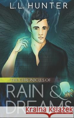 The Chronicles of Rain and Dreams L. L. Hunter Rogena Mitchell Jones Regina Wamba 9781507627457 Createspace - książka