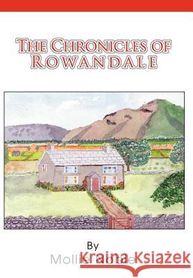 The Chronicles of Rowandale Mollie Noble 9780595667918 iUniverse - książka