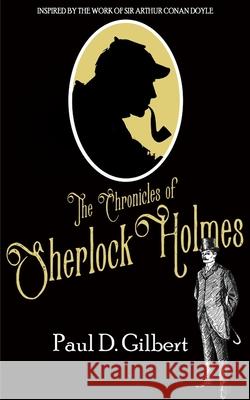 The Chronicles of Sherlock Holmes Paul D. Gilbert 9781789311969 Joffe Books - książka