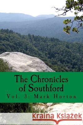 The Chronicles of Southford: Vol. 3: Mark Horton James Farrell 9781515092896 Createspace - książka